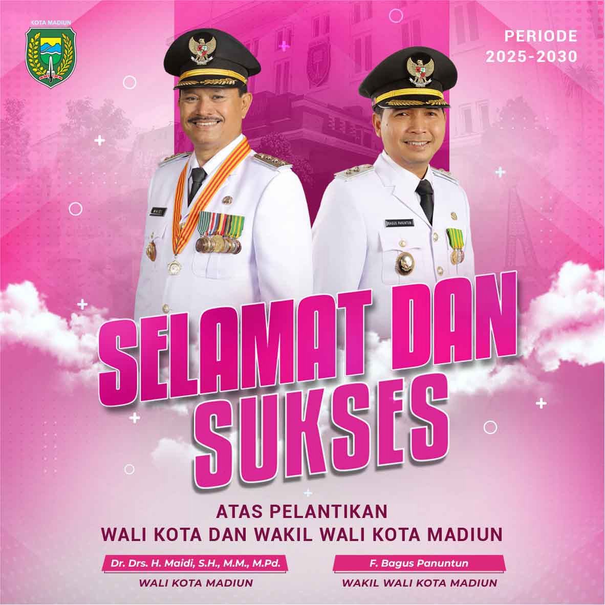 Selamat kepada Dr. Drs. H. Maidi, S.H., M.M., M.Pd. dan F. Bagus Panuntun sebagai Wali Kota dan Wakil Wali Kota Madiun